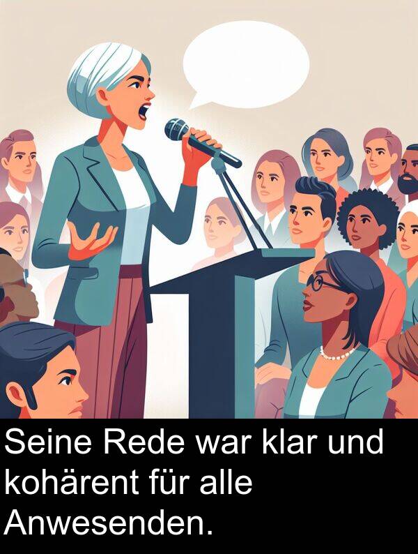 Rede: Seine Rede war klar und kohärent für alle Anwesenden.