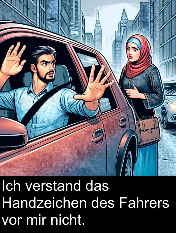 Fahrers: Ich verstand das Handzeichen des Fahrers vor mir nicht.