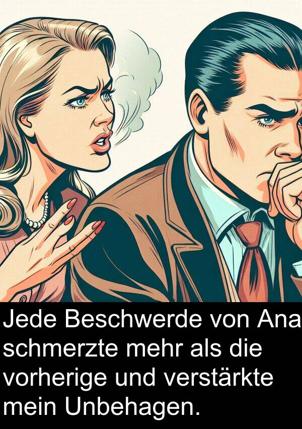 Jede: Jede Beschwerde von Ana schmerzte mehr als die vorherige und verstärkte mein Unbehagen.