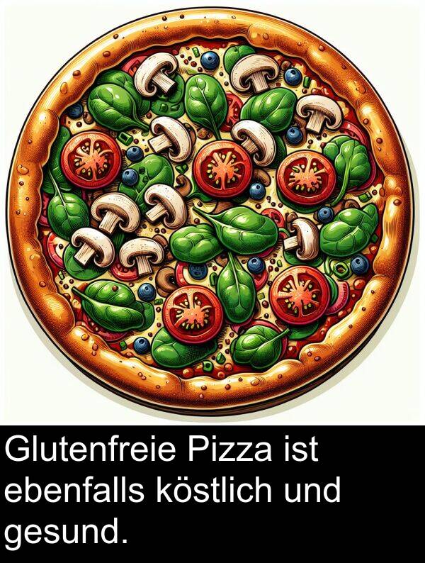 ebenfalls: Glutenfreie Pizza ist ebenfalls köstlich und gesund.