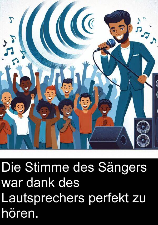 dank: Die Stimme des Sängers war dank des Lautsprechers perfekt zu hören.