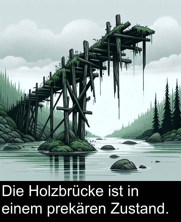 Holzbrücke: Die Holzbrücke ist in einem prekären Zustand.