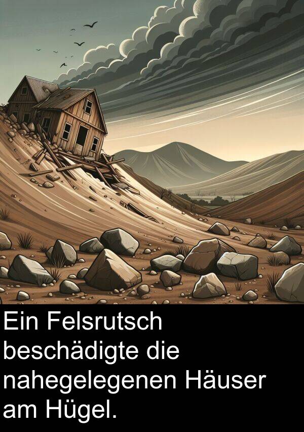 Felsrutsch: Ein Felsrutsch beschädigte die nahegelegenen Häuser am Hügel.