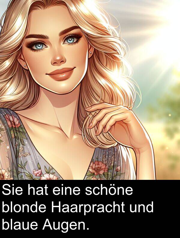 Augen: Sie hat eine schöne blonde Haarpracht und blaue Augen.