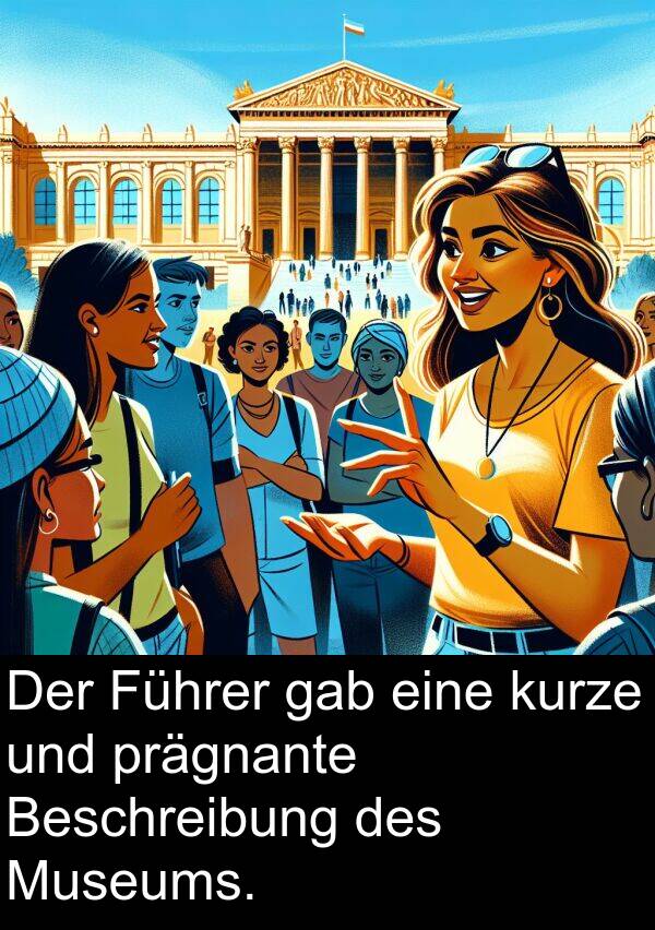 Führer: Der Führer gab eine kurze und prägnante Beschreibung des Museums.