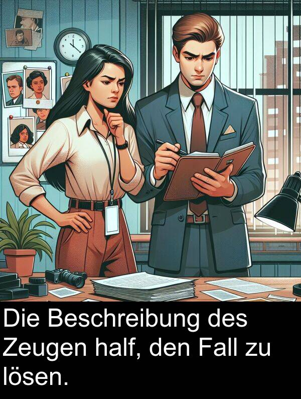 Fall: Die Beschreibung des Zeugen half, den Fall zu lösen.