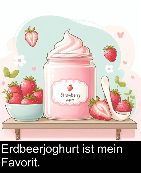 Favorit: Erdbeerjoghurt ist mein Favorit.
