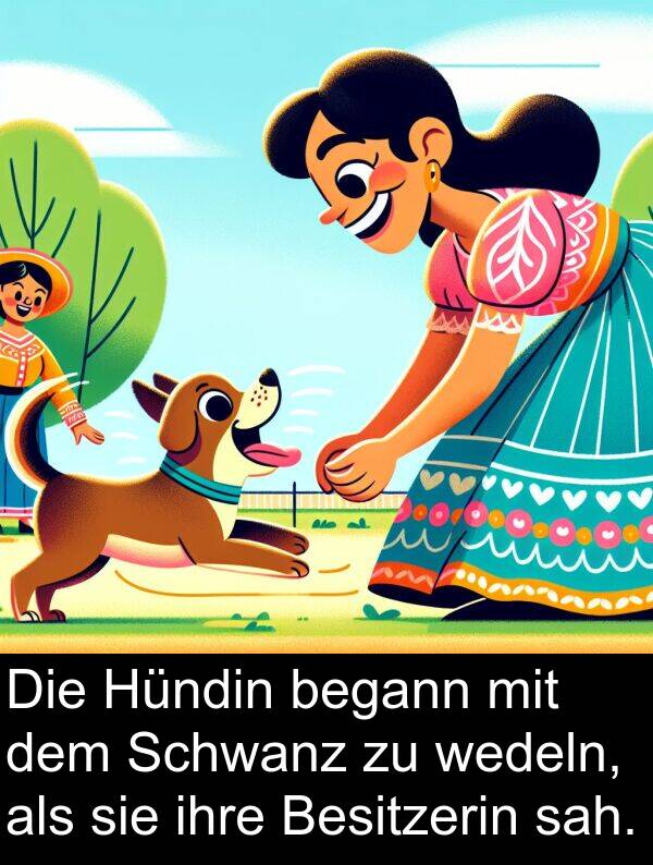 sah: Die Hündin begann mit dem Schwanz zu wedeln, als sie ihre Besitzerin sah.