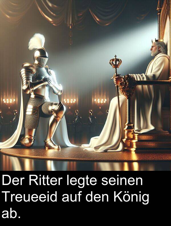 König: Der Ritter legte seinen Treueeid auf den König ab.