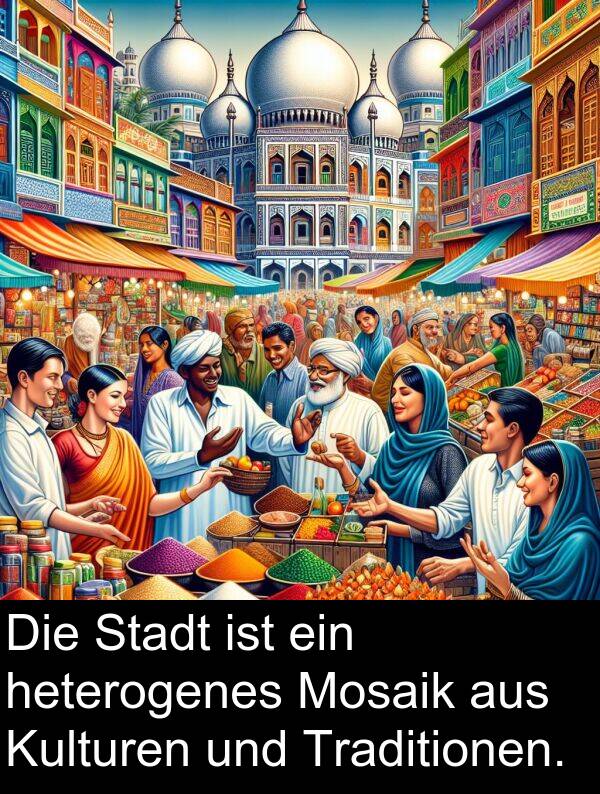 Stadt: Die Stadt ist ein heterogenes Mosaik aus Kulturen und Traditionen.
