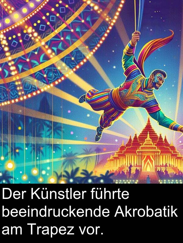 führte: Der Künstler führte beeindruckende Akrobatik am Trapez vor.