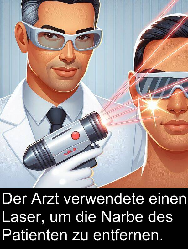 Arzt: Der Arzt verwendete einen Laser, um die Narbe des Patienten zu entfernen.