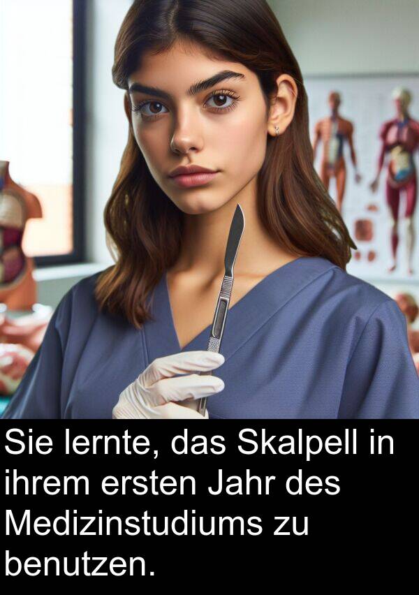 Jahr: Sie lernte, das Skalpell in ihrem ersten Jahr des Medizinstudiums zu benutzen.