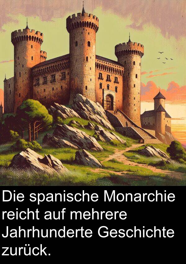spanische: Die spanische Monarchie reicht auf mehrere Jahrhunderte Geschichte zurück.