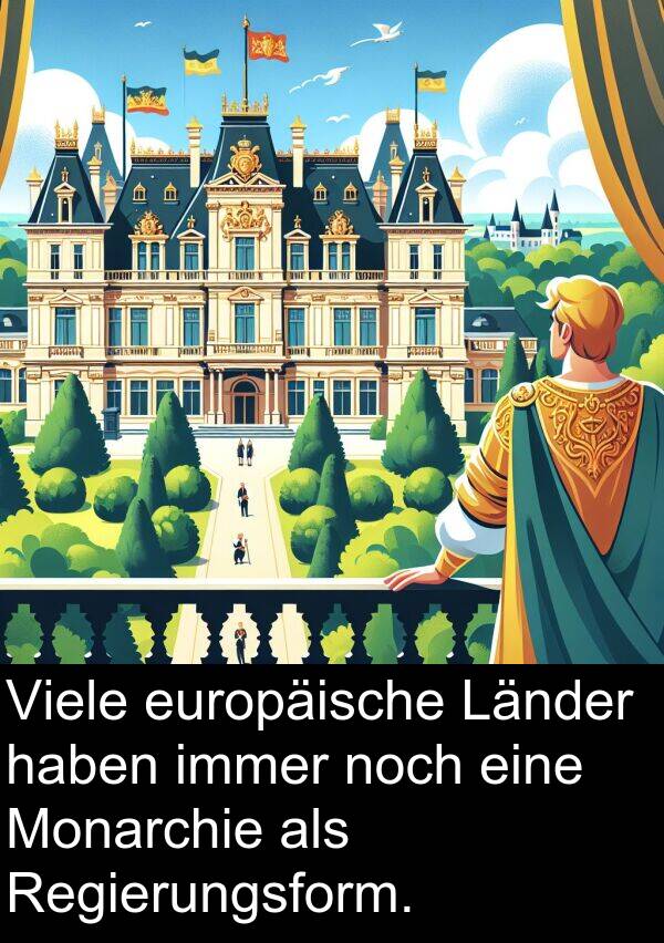 Monarchie: Viele europäische Länder haben immer noch eine Monarchie als Regierungsform.