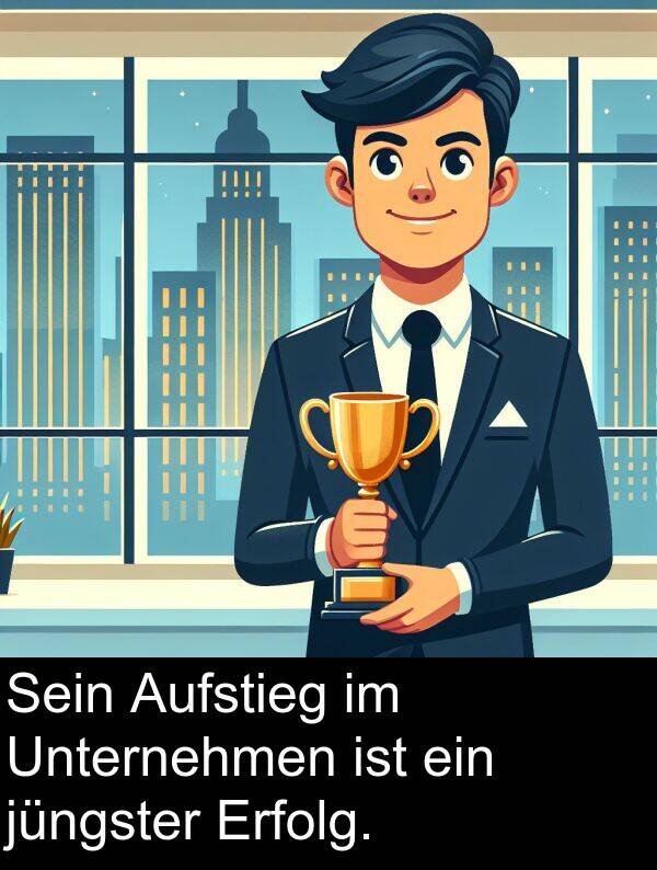 Unternehmen: Sein Aufstieg im Unternehmen ist ein jüngster Erfolg.