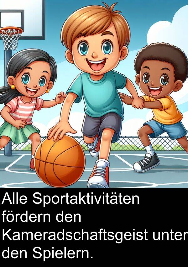 unter: Alle Sportaktivitäten fördern den Kameradschaftsgeist unter den Spielern.