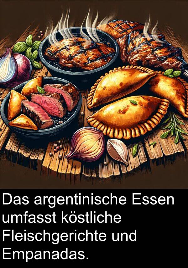 argentinische: Das argentinische Essen umfasst köstliche Fleischgerichte und Empanadas.