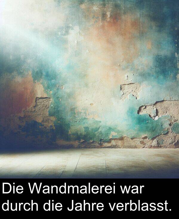 war: Die Wandmalerei war durch die Jahre verblasst.