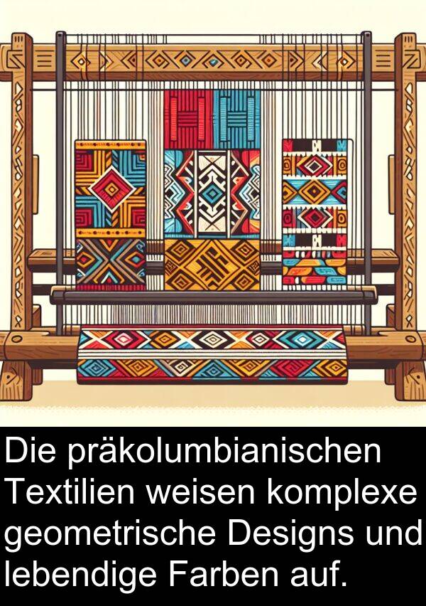 Farben: Die präkolumbianischen Textilien weisen komplexe geometrische Designs und lebendige Farben auf.