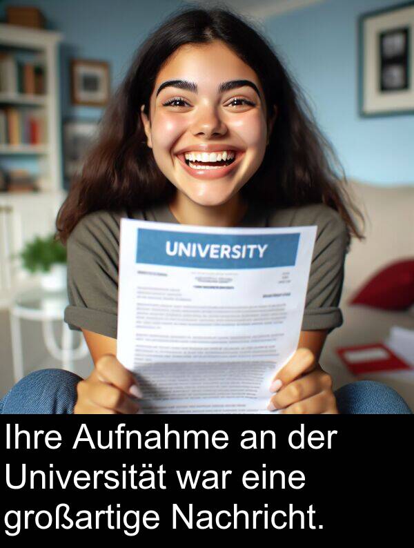 Nachricht: Ihre Aufnahme an der Universität war eine großartige Nachricht.