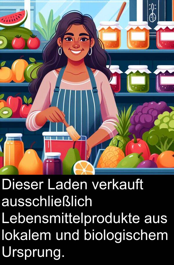 lokalem: Dieser Laden verkauft ausschließlich Lebensmittelprodukte aus lokalem und biologischem Ursprung.