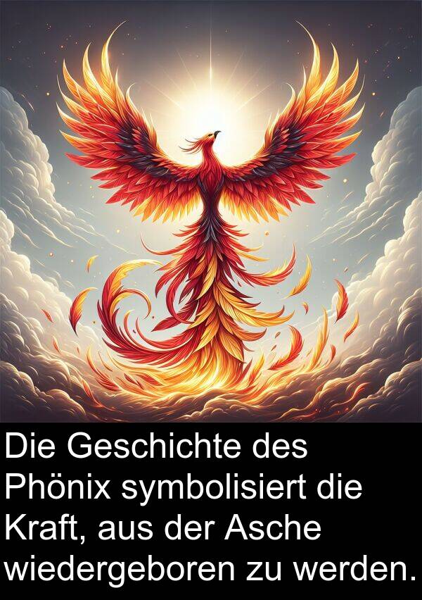 wiedergeboren: Die Geschichte des Phönix symbolisiert die Kraft, aus der Asche wiedergeboren zu werden.