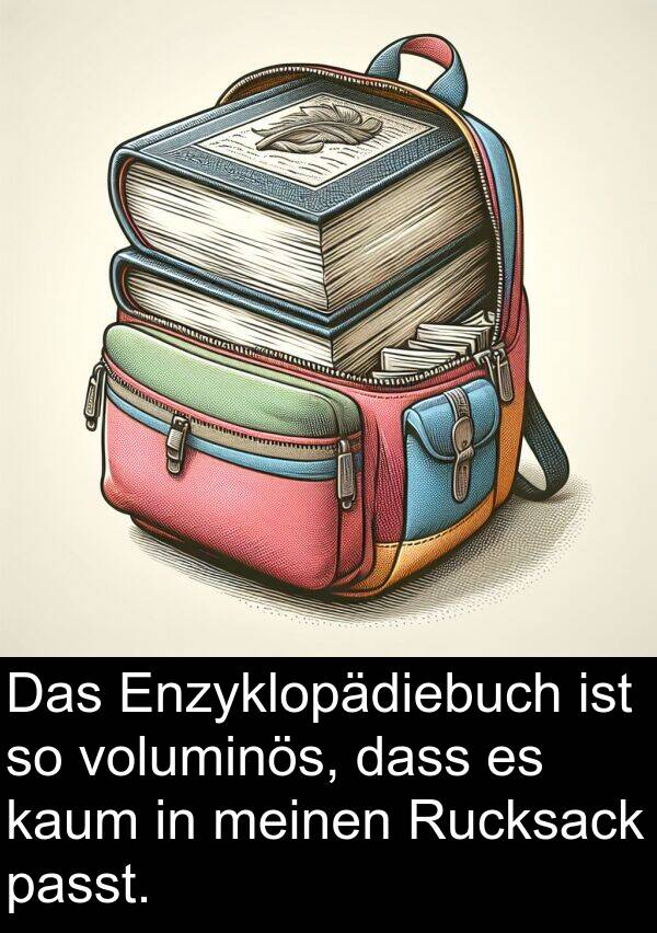 Rucksack: Das Enzyklopädiebuch ist so voluminös, dass es kaum in meinen Rucksack passt.