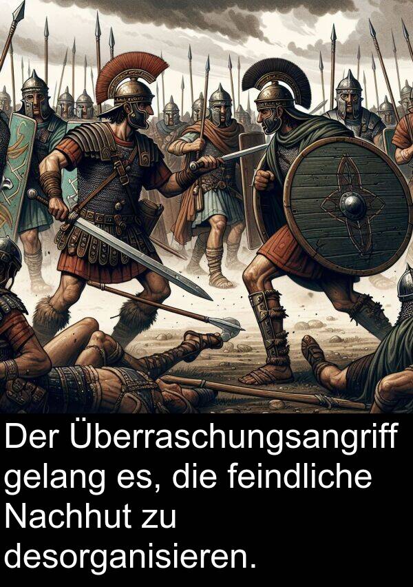 feindliche: Der Überraschungsangriff gelang es, die feindliche Nachhut zu desorganisieren.