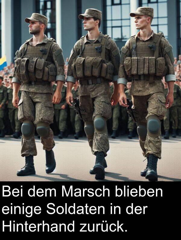 Marsch: Bei dem Marsch blieben einige Soldaten in der Hinterhand zurück.
