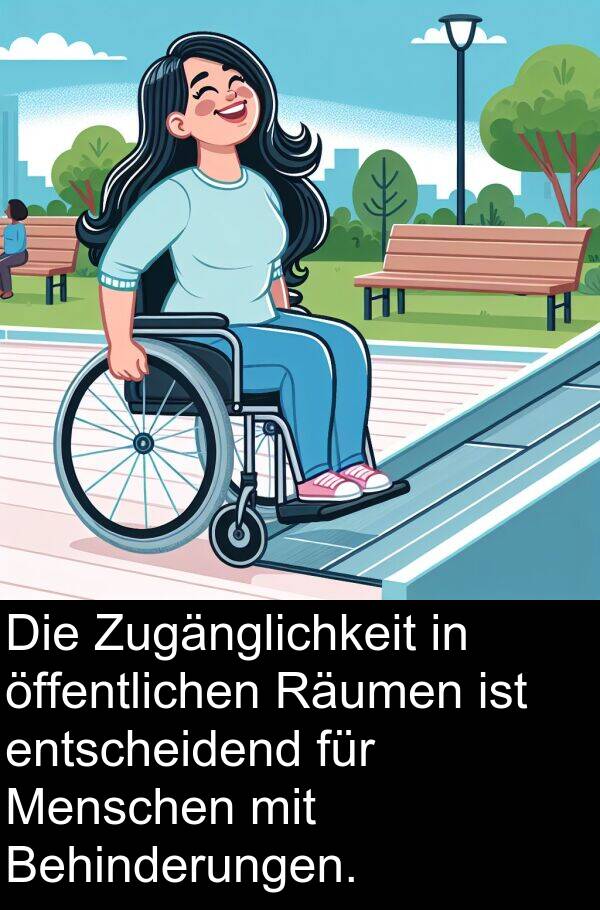 Räumen: Die Zugänglichkeit in öffentlichen Räumen ist entscheidend für Menschen mit Behinderungen.