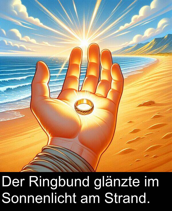 Ringbund: Der Ringbund glänzte im Sonnenlicht am Strand.
