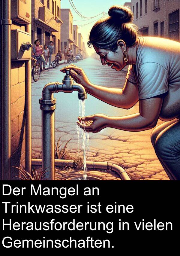 Mangel: Der Mangel an Trinkwasser ist eine Herausforderung in vielen Gemeinschaften.