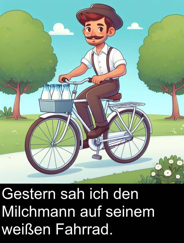 Fahrrad: Gestern sah ich den Milchmann auf seinem weißen Fahrrad.