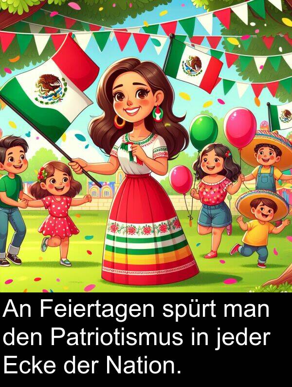 Feiertagen: An Feiertagen spürt man den Patriotismus in jeder Ecke der Nation.