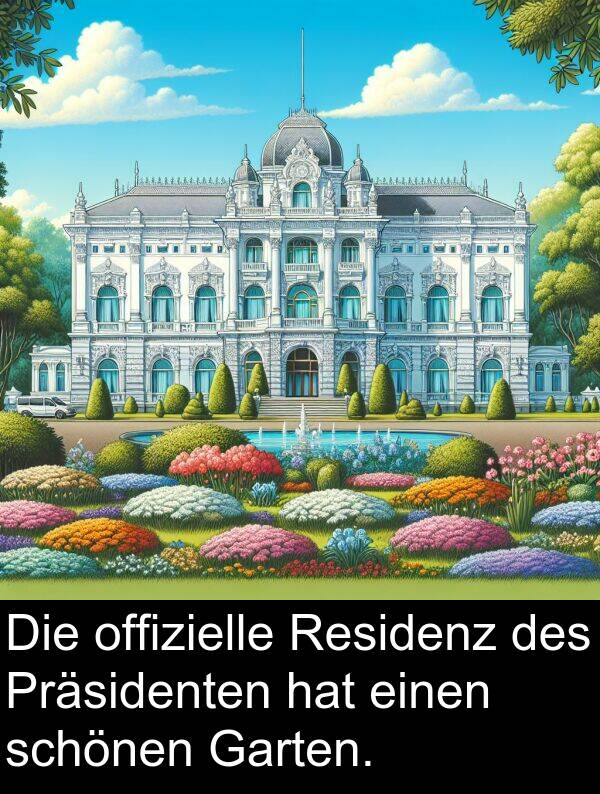 Residenz: Die offizielle Residenz des Präsidenten hat einen schönen Garten.