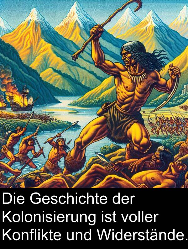 Widerstände: Die Geschichte der Kolonisierung ist voller Konflikte und Widerstände.