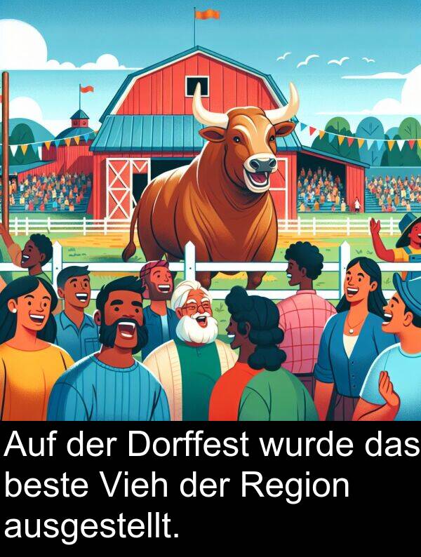 ausgestellt: Auf der Dorffest wurde das beste Vieh der Region ausgestellt.
