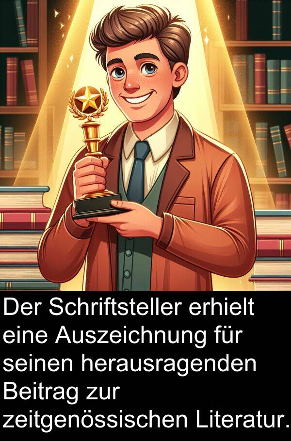 Auszeichnung: Der Schriftsteller erhielt eine Auszeichnung für seinen herausragenden Beitrag zur zeitgenössischen Literatur.