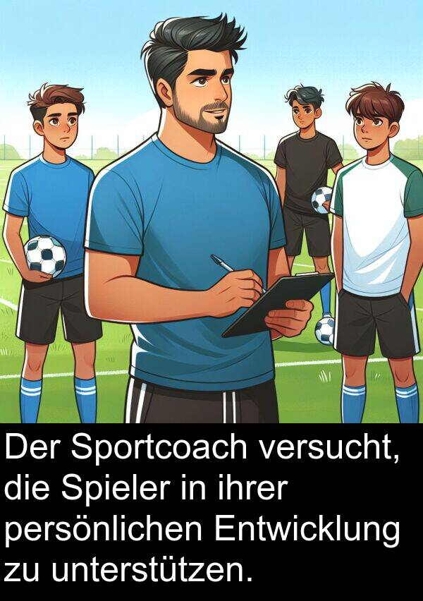 ihrer: Der Sportcoach versucht, die Spieler in ihrer persönlichen Entwicklung zu unterstützen.