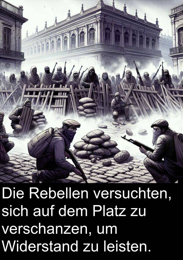Widerstand: Die Rebellen versuchten, sich auf dem Platz zu verschanzen, um Widerstand zu leisten.