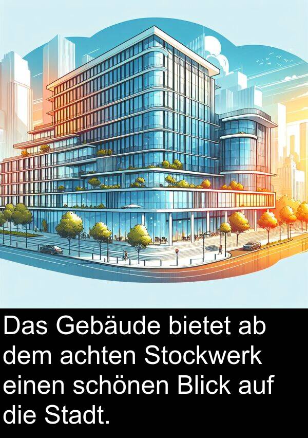 Stadt: Das Gebäude bietet ab dem achten Stockwerk einen schönen Blick auf die Stadt.