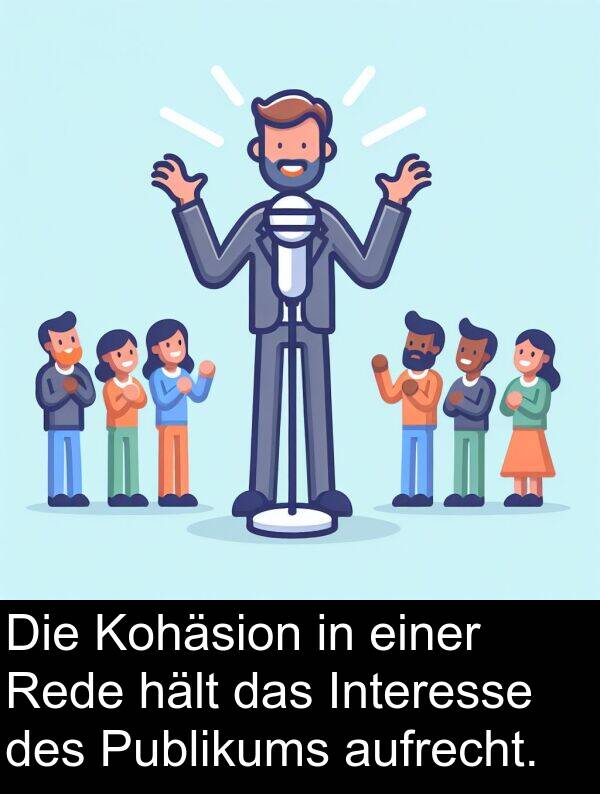 Rede: Die Kohäsion in einer Rede hält das Interesse des Publikums aufrecht.