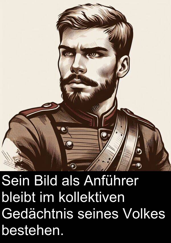 bleibt: Sein Bild als Anführer bleibt im kollektiven Gedächtnis seines Volkes bestehen.