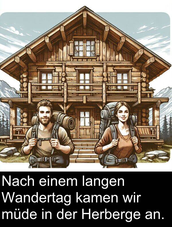 Wandertag: Nach einem langen Wandertag kamen wir müde in der Herberge an.