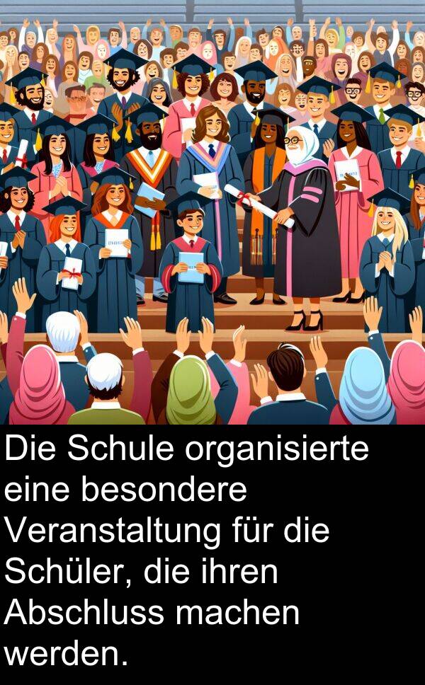 besondere: Die Schule organisierte eine besondere Veranstaltung für die Schüler, die ihren Abschluss machen werden.