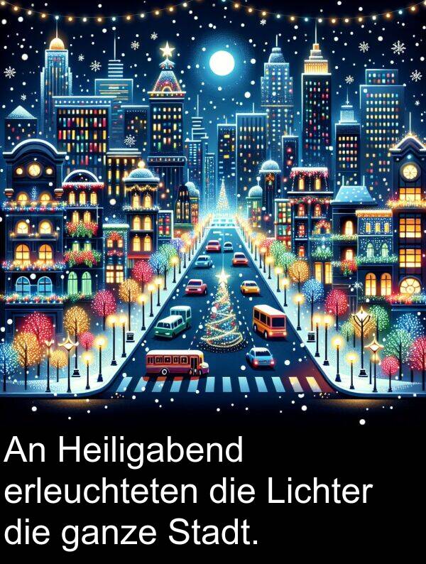Stadt: An Heiligabend erleuchteten die Lichter die ganze Stadt.