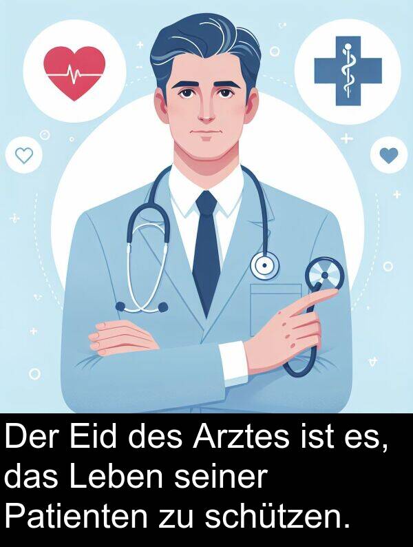 Leben: Der Eid des Arztes ist es, das Leben seiner Patienten zu schützen.