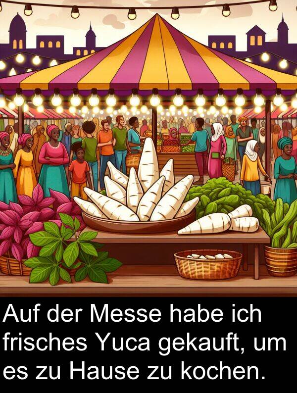 Yuca: Auf der Messe habe ich frisches Yuca gekauft, um es zu Hause zu kochen.