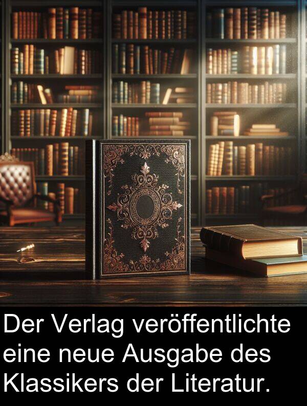 Ausgabe: Der Verlag veröffentlichte eine neue Ausgabe des Klassikers der Literatur.